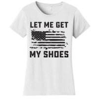 Let Me Get My Shoes Women's T-Shirt