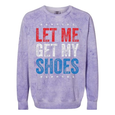 Let Me Get My Shoes Humor Saying Colorblast Crewneck Sweatshirt