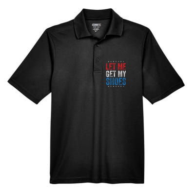 Let Me Get My Shoes Humor Saying Men's Origin Performance Pique Polo