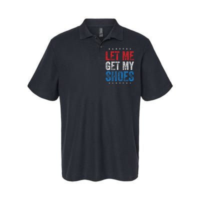 Let Me Get My Shoes Humor Saying Softstyle Adult Sport Polo