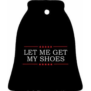 Let Me Get My Shoes Ceramic Bell Ornament