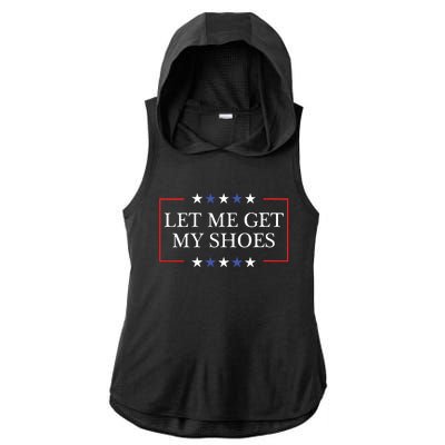 Let Me Get My Shoes Funny Trump Quote Butler Statement Usa Ladies PosiCharge Tri-Blend Wicking Draft Hoodie Tank