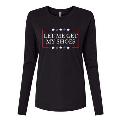 Let Me Get My Shoes Funny Trump Quote Butler Statement Usa Womens Cotton Relaxed Long Sleeve T-Shirt