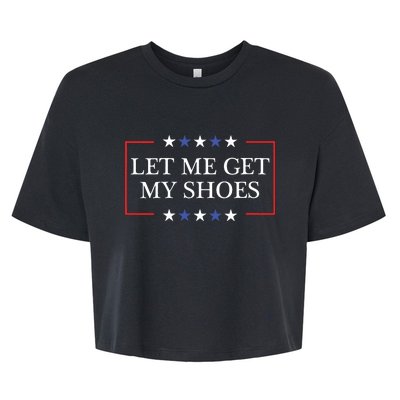 Let Me Get My Shoes Funny Trump Quote Butler Statement Usa Bella+Canvas Jersey Crop Tee