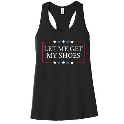 Let Me Get My Shoes Funny Trump Quote Butler Statement Usa Women's Racerback Tank