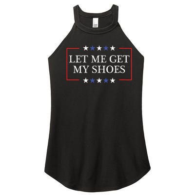 Let Me Get My Shoes Funny Trump Quote Butler Statement Usa Women’s Perfect Tri Rocker Tank