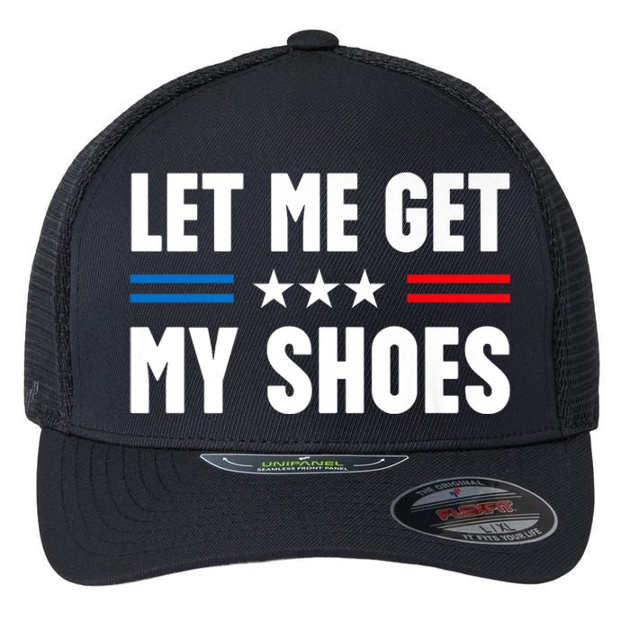 Let Me Get My Shoes Funny Voting Election 2024 Usa Flexfit Unipanel Trucker Cap