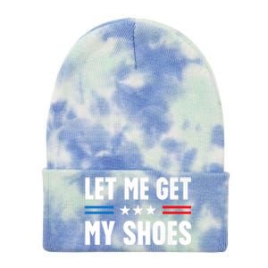 Let Me Get My Shoes Funny Voting Election 2024 Usa Tie Dye 12in Knit Beanie