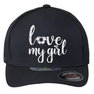 Love My Girl Soccer Cute Football Sports Mom Dad Boyfriend Flexfit Unipanel Trucker Cap