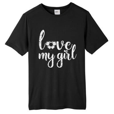 Love My Girl Soccer Cute Football Sports Mom Dad Boyfriend Tall Fusion ChromaSoft Performance T-Shirt