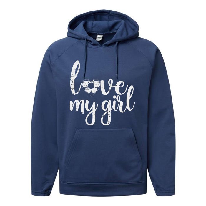 Love My Girl Soccer Cute Football Sports Mom Dad Boyfriend Performance Fleece Hoodie