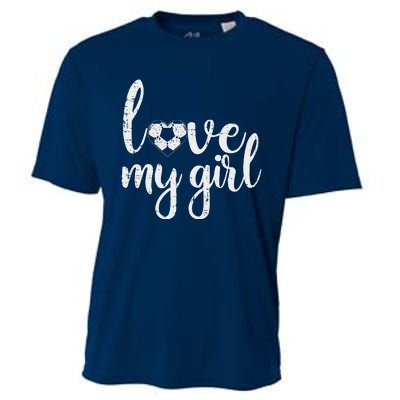 Love My Girl Soccer Cute Football Sports Mom Dad Boyfriend Cooling Performance Crew T-Shirt