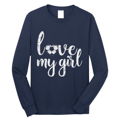 Love My Girl Soccer Cute Football Sports Mom Dad Boyfriend Long Sleeve Shirt