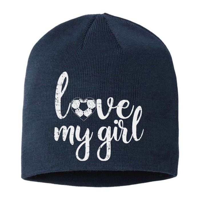 Love My Girl Soccer Cute Football Sports Mom Dad Boyfriend Sustainable Beanie