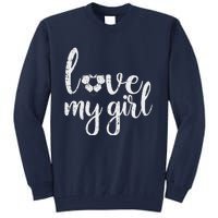 Love My Girl Soccer Cute Football Sports Mom Dad Boyfriend Tall Sweatshirt