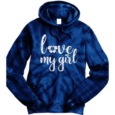 Love My Girl Soccer Cute Football Sports Mom Dad Boyfriend Tie Dye Hoodie