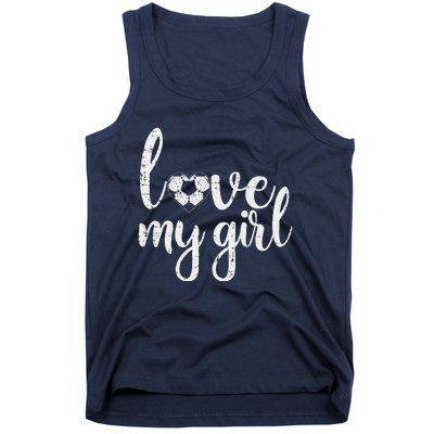 Love My Girl Soccer Cute Football Sports Mom Dad Boyfriend Tank Top