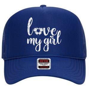 Love My Girl Soccer Cute Football Sports Mom Dad Boyfriend High Crown Mesh Back Trucker Hat