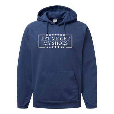 Let Me Get My Shoes Funny Voting Election 2024 Usa Performance Fleece Hoodie