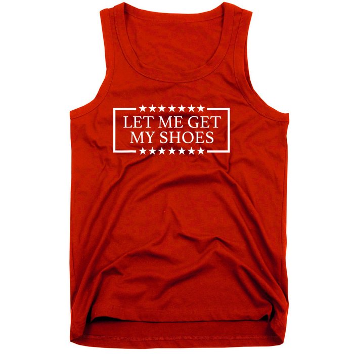 Let Me Get My Shoes Funny Voting Election 2024 Usa Tank Top