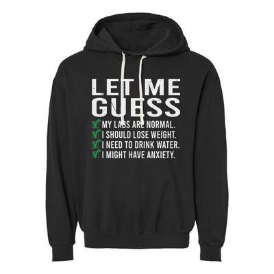 Let Me Guess My Labs Are Normal I Should Lose Weigh Garment-Dyed Fleece Hoodie