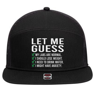 Let Me Guess My Labs Are Normal I Should Lose Weigh 7 Panel Mesh Trucker Snapback Hat