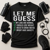 Let Me Guess My Labs Are Normal I Should Lose Weigh Cooling Performance Crew T-Shirt