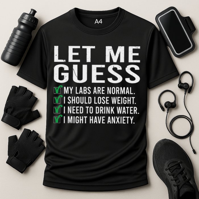 Let Me Guess My Labs Are Normal I Should Lose Weigh Cooling Performance Crew T-Shirt