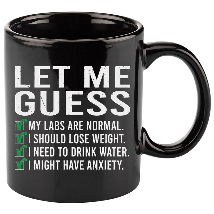 Let Me Guess My Labs Are Normal I Should Lose Weigh 11oz C Handle Ceramic Mug