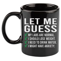 Let Me Guess My Labs Are Normal I Should Lose Weigh 11oz C Handle Ceramic Mug