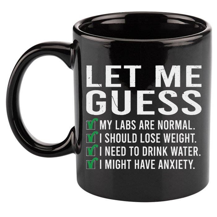 Let Me Guess My Labs Are Normal I Should Lose Weigh 11oz C Handle Ceramic Mug