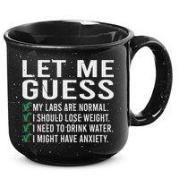 Let Me Guess My Labs Are Normal I Should Lose Weigh 15oz Campfire Ceramic Mug