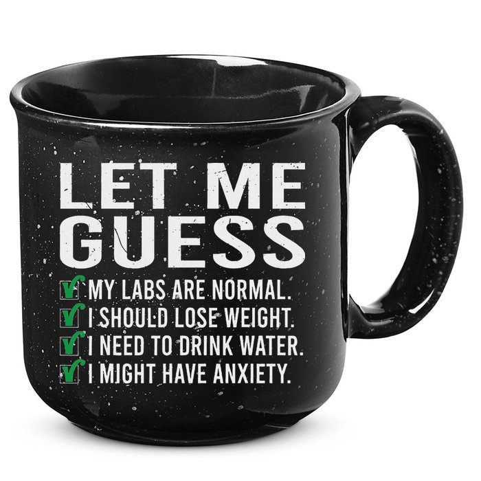 Let Me Guess My Labs Are Normal I Should Lose Weigh 15oz Campfire Ceramic Mug