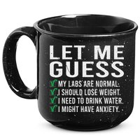 Let Me Guess My Labs Are Normal I Should Lose Weigh 15oz Campfire Ceramic Mug