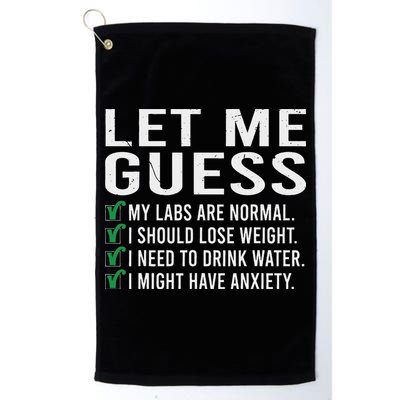 Let Me Guess My Labs Are Normal I Should Lose Weigh Golf Towel