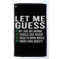 Let Me Guess My Labs Are Normal I Should Lose Weigh Golf Towel