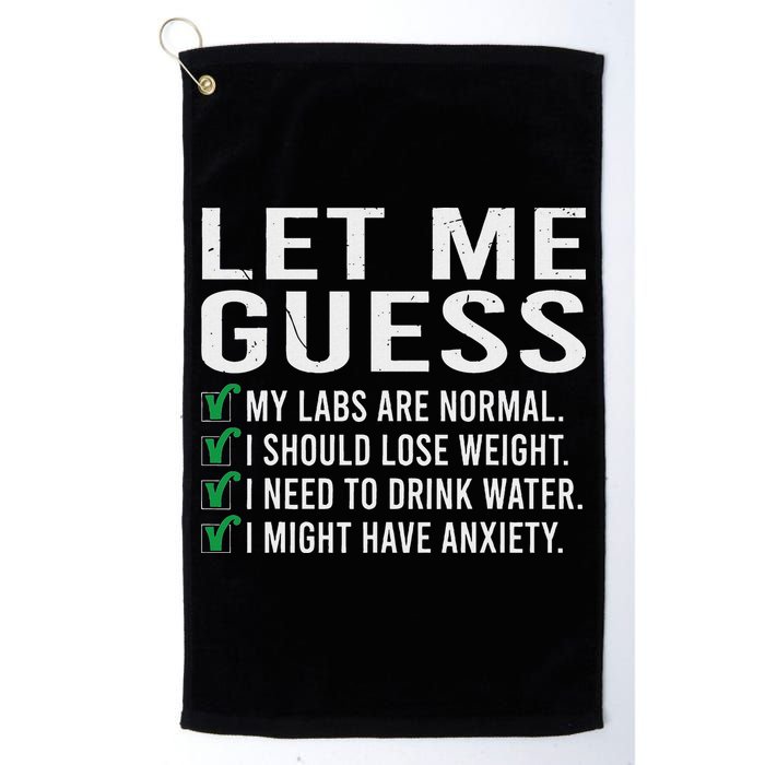 Let Me Guess My Labs Are Normal I Should Lose Weigh Golf Towel