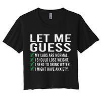 Let Me Guess My Labs Are Normal I Should Lose Weigh Women's Crop Top Tee