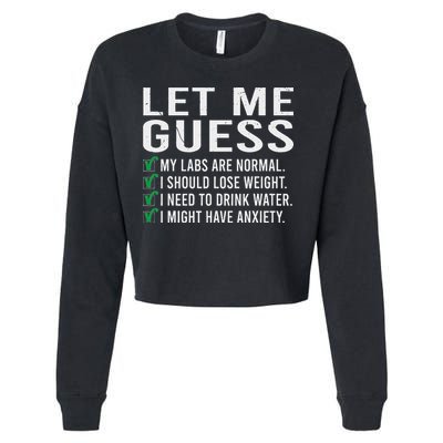 Let Me Guess My Labs Are Normal I Should Lose Weigh Cropped Pullover Crew