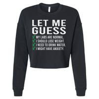 Let Me Guess My Labs Are Normal I Should Lose Weigh Cropped Pullover Crew