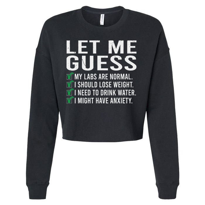 Let Me Guess My Labs Are Normal I Should Lose Weigh Cropped Pullover Crew