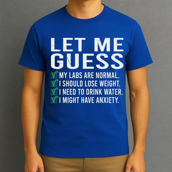 Let Me Guess My Labs Are Normal I Should Lose Weigh T-Shirt