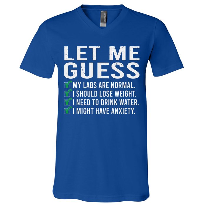 Let Me Guess My Labs Are Normal I Should Lose Weigh V-Neck T-Shirt