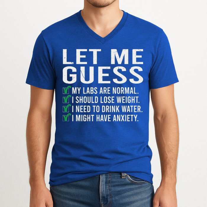 Let Me Guess My Labs Are Normal I Should Lose Weigh V-Neck T-Shirt