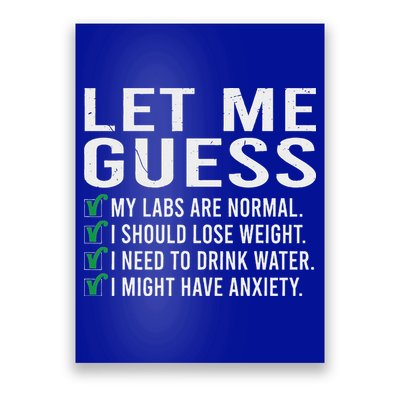 Let Me Guess My Labs Are Normal I Should Lose Weigh Poster
