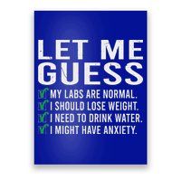 Let Me Guess My Labs Are Normal I Should Lose Weigh Poster