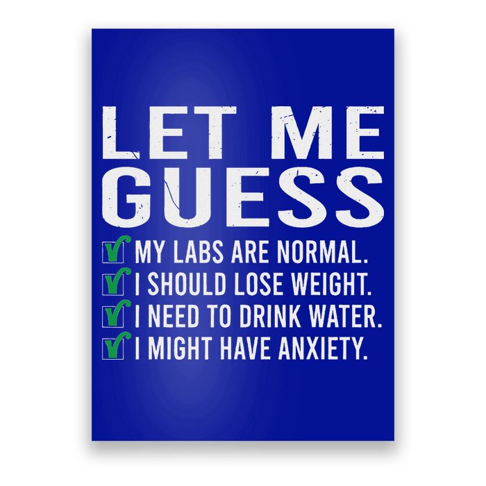 Let Me Guess My Labs Are Normal I Should Lose Weigh Poster