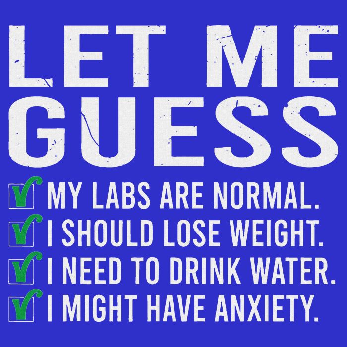 Let Me Guess My Labs Are Normal I Should Lose Weigh Poster