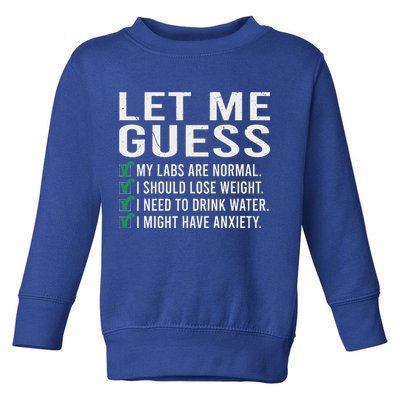 Let Me Guess My Labs Are Normal I Should Lose Weigh Toddler Sweatshirt