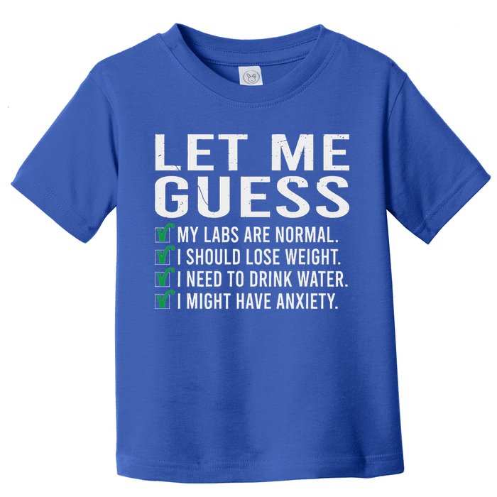 Let Me Guess My Labs Are Normal I Should Lose Weigh Toddler T-Shirt